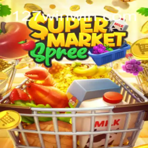 Exploring the Exciting World of SupermarketSpree and the Thrill of 127win
